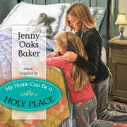 טיפת שמן דיסק - Home Can Be A Holy Place/Jenny Oaks Baker