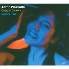 טיפת שמן דיסק Astor Piazzolla/Quatour Caliente